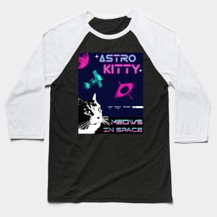 ASTRO KITTY CAT MEOWS IN SPACE FUN COLORFUL Baseball T-Shirt